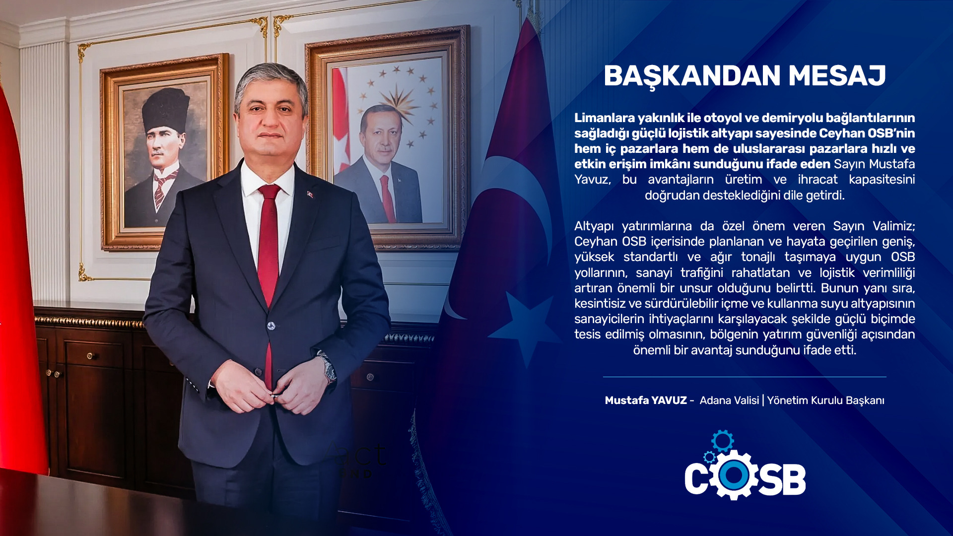Message from the Chairman: Governor of Adana and Board Chairman Mustafa Yavuz on Ceyhan OSB’s logistics advantages and infrastructure investments.